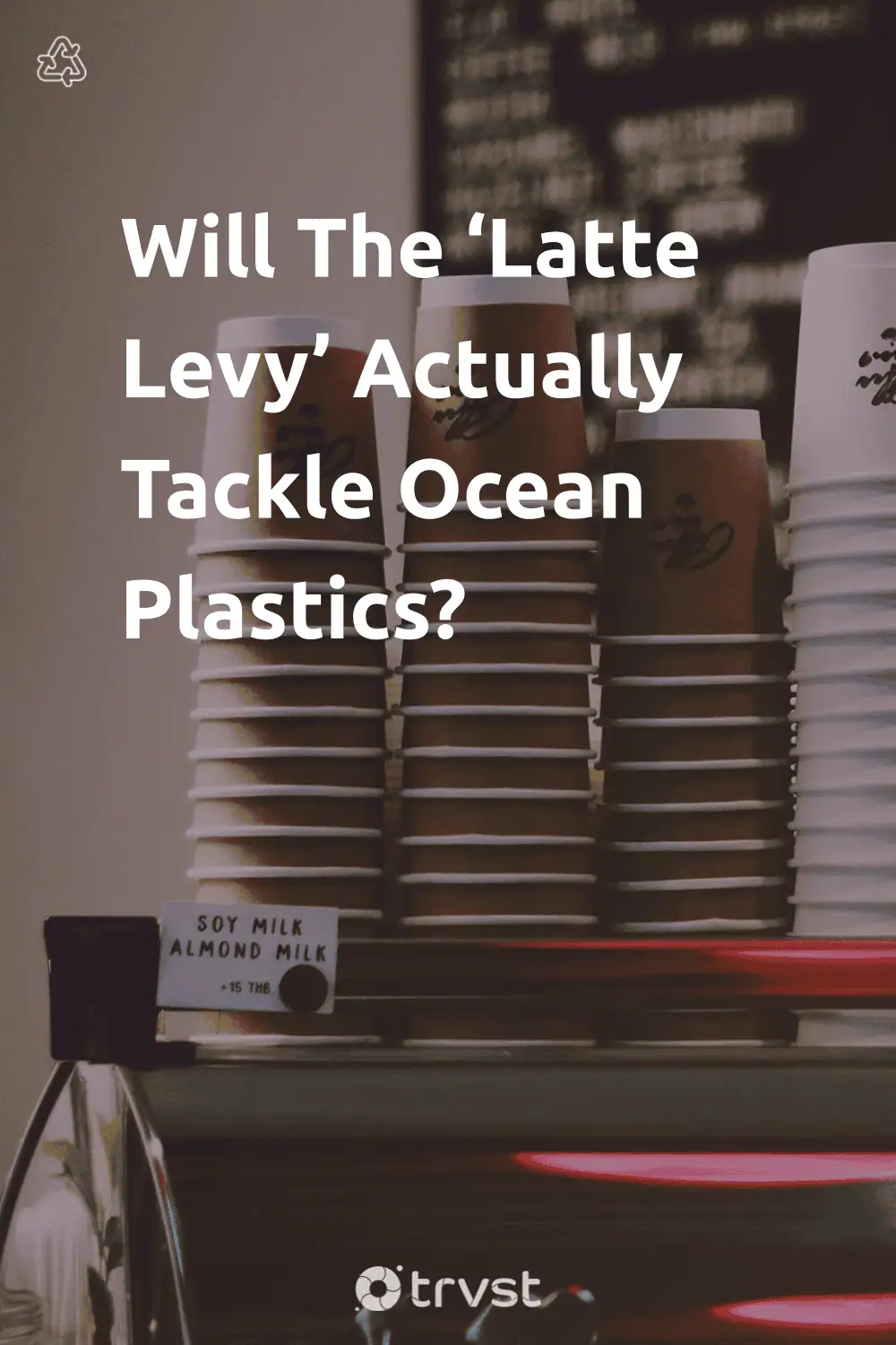 Pinterest Image for Will The ‘Latte Levy’ Actually Tackle Ocean Plastics?