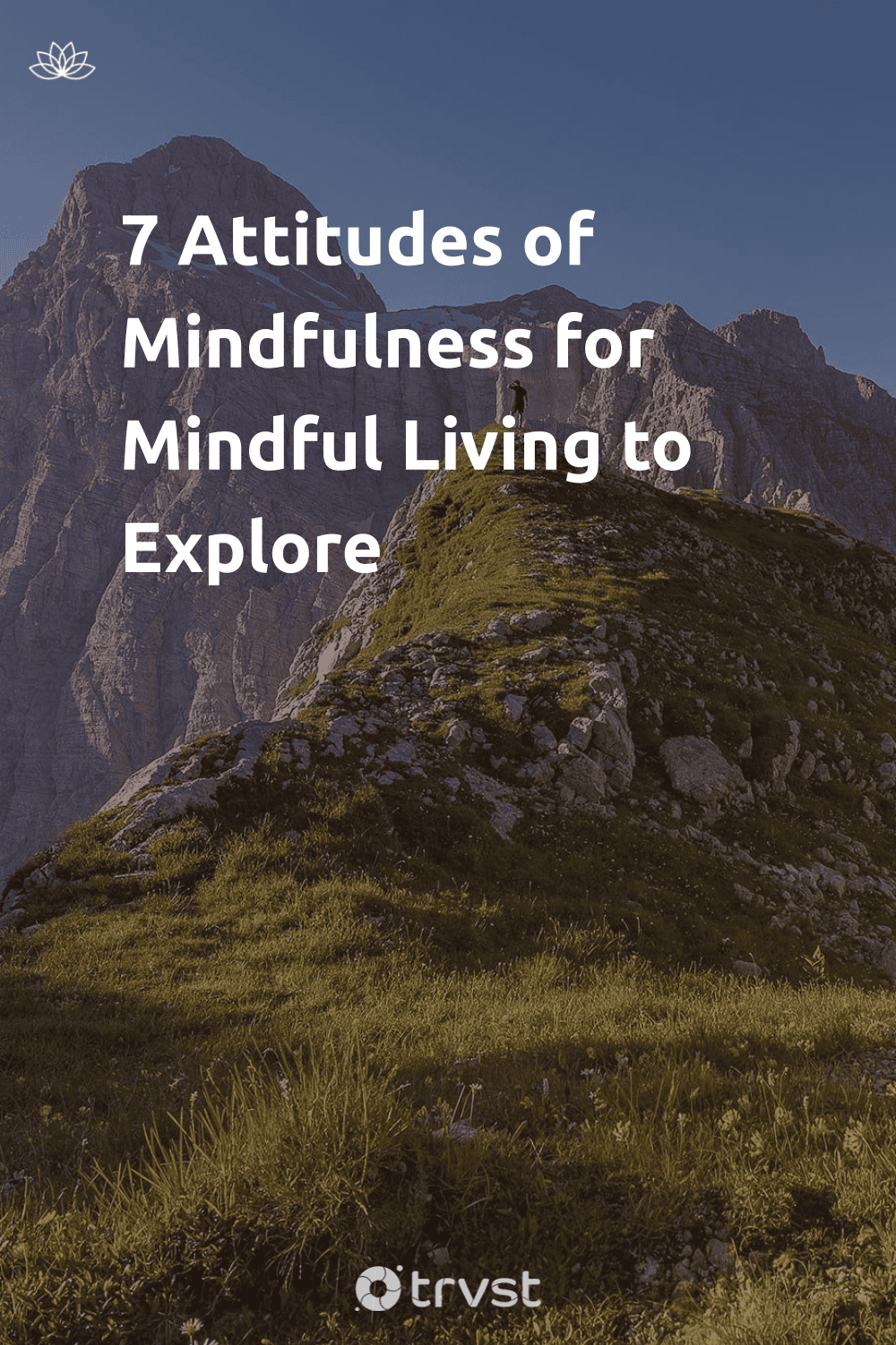 Pinterest Image for 7 Attitudes of Mindfulness for Mindful Living to Explore