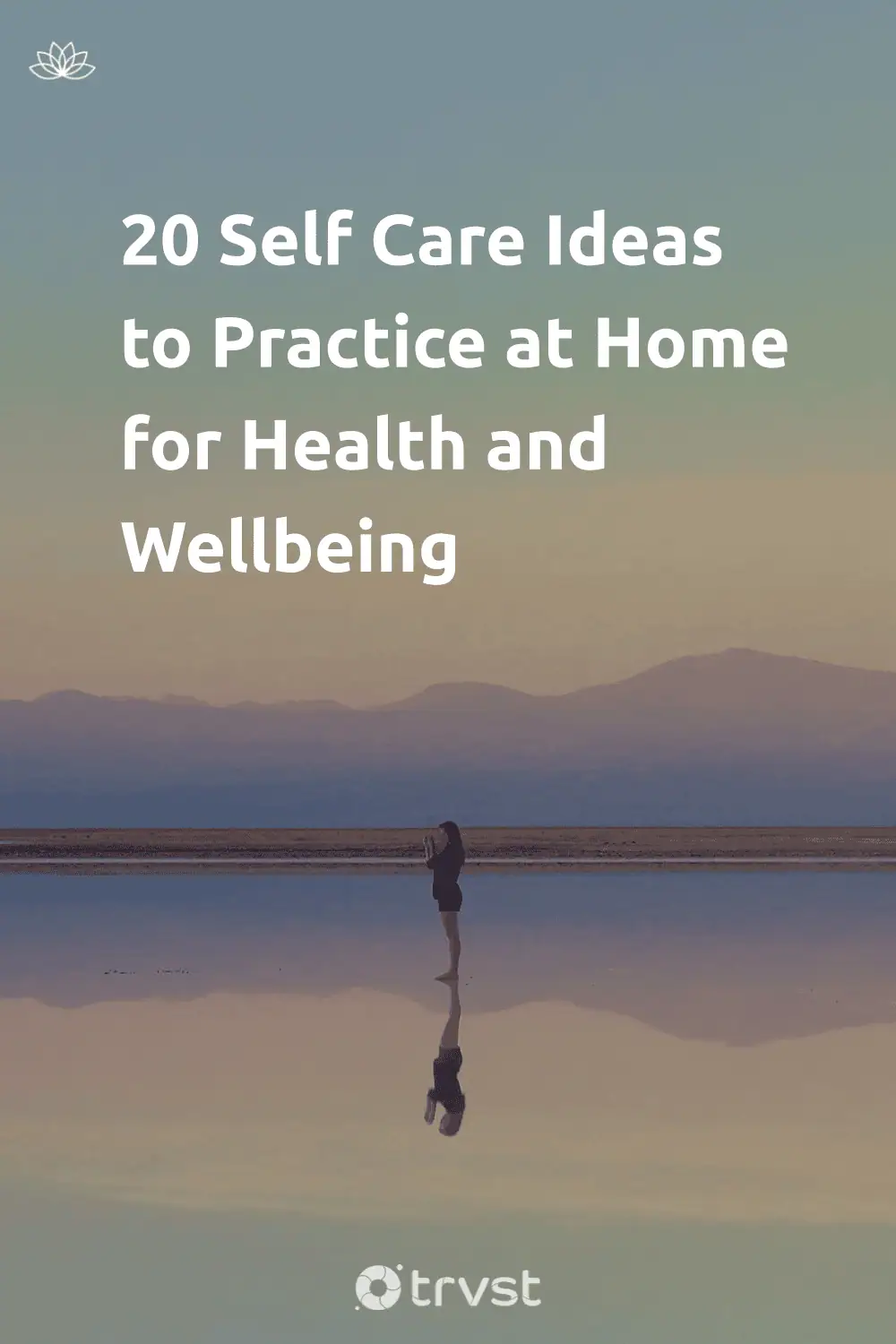 Pinterest Image for 20 Self Care Ideas to Practice at Home for Health and Wellbeing