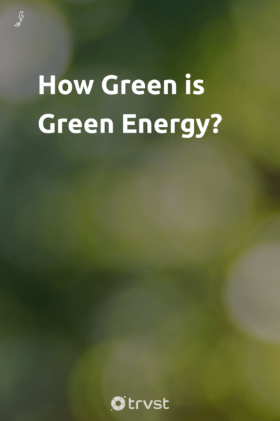 Pin Image Portrait How Green is Green Energy?
