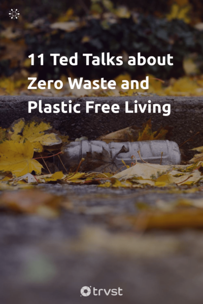 Pin Image Portrait 11 Ted Talks about Zero Waste and Plastic Free Living