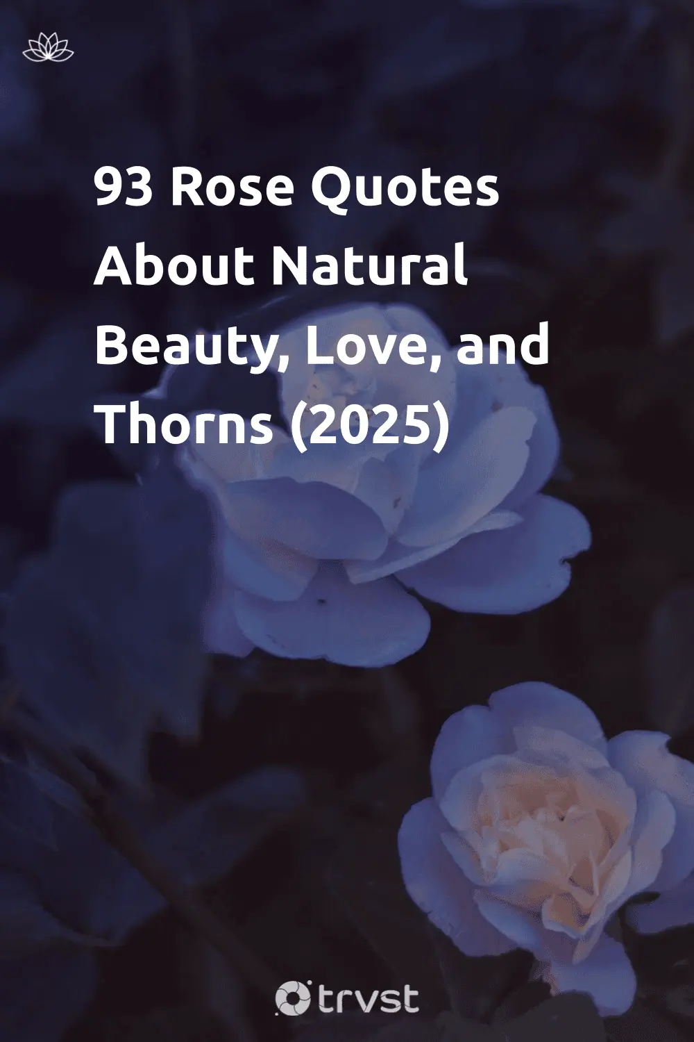 Pinterest Image for 93 Rose Quotes About Natural Beauty, Love, and Thorns (2025)