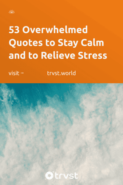 Pinterest Image for 53 Overwhelmed Quotes to Stay Calm and to Relieve Stress