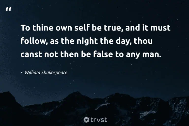 "To thine own self be true, and it must follow, as the night the day, thou canst not then be false to any man." -William Shakespeare #trvst #quotes #socialchange #dogood #peace #night #dream #dark #rest 
