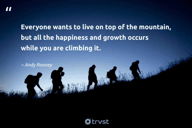 "Everyone wants to live on top of the mountain, but all the happiness and growth occurs while you are climbing it." -Andy Rooney #trvst #quotes #beinspired #takeaction #hiking #happiness #walking 