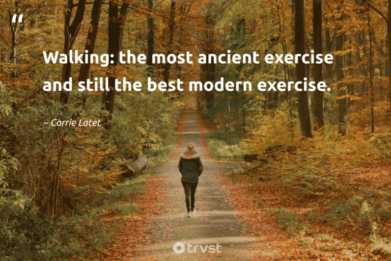 "Walking: the most ancient exercise and still the best modern exercise." -Carrie Latet #trvst #quotes #bethechange #ecoconscious #hiking #walking 