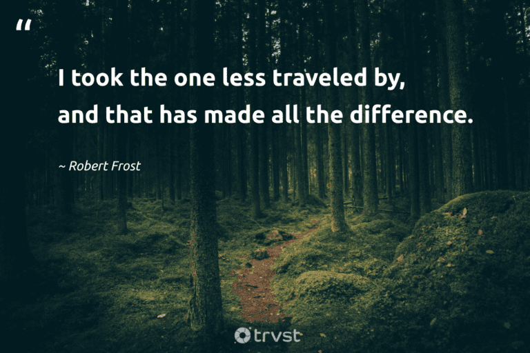 "I took the one less traveled by, and that has made all the difference." -Robert Frost #trvst #quotes #socialchange #impact #hiking #walking 