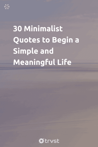 Pin Image Portrait 30 Minimalist Quotes to Begin a Simple and Meaningful Life