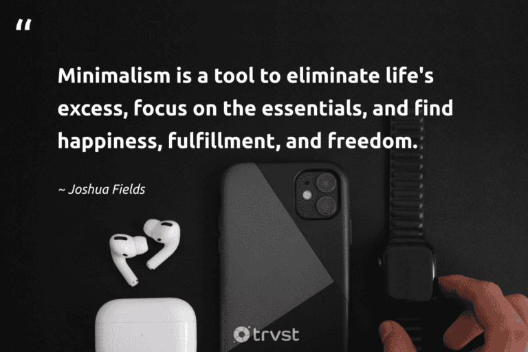 "Minimalism is a tool to eliminate life's excess, focus on the essentials, and find happiness, fulfillment, and freedom." -Joshua Fields #trvst #quotes #socialimpact #changetheworld #lessismore #freedom #minimalist #happiness #minimalism 