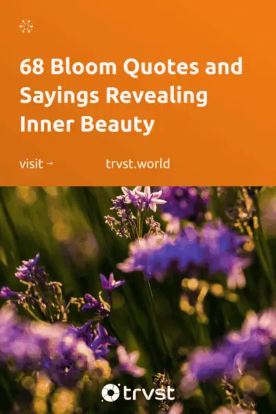 Pinterest Image for 68 Bloom Quotes and Sayings Revealing Inner Beauty