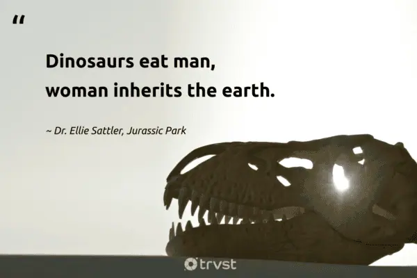 41-dinosaur-quotes-about-the-terrible-lizards-of-the-past