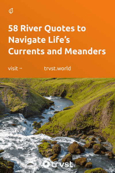 Pinterest Image for 58 River Quotes to Navigate Life’s Currents and Meanders