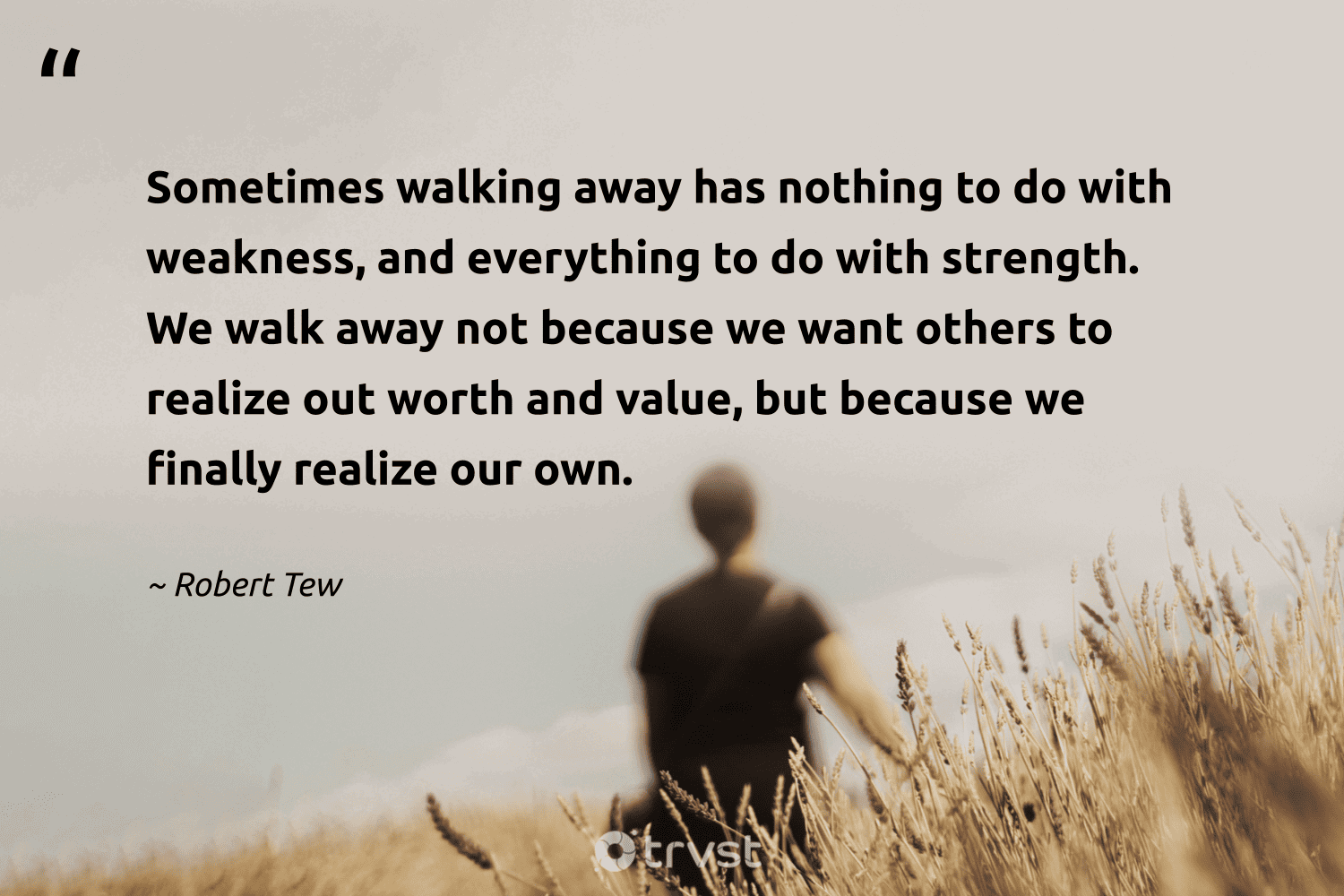 50 Walk Away Quotes For Strength While Moving Forwards