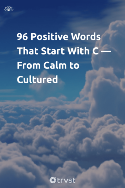 Pin Image Portrait 96 Positive Words That Start With C — From Calm to Cultured