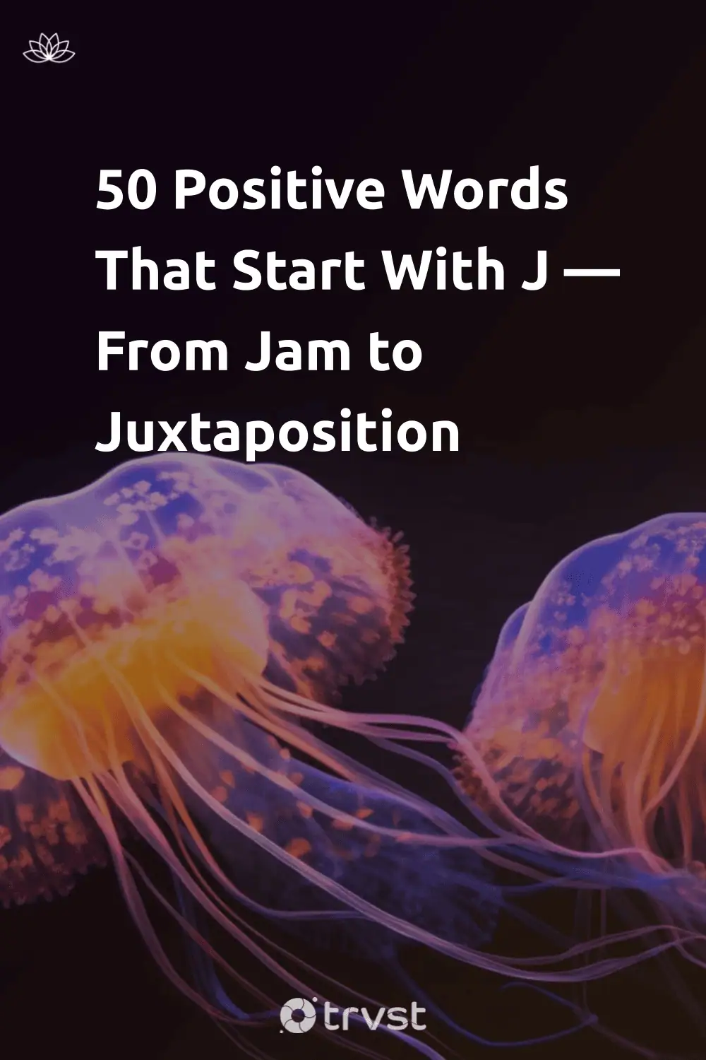 Pinterest Image for 50 Positive Words That Start With J — From Jam to Juxtaposition