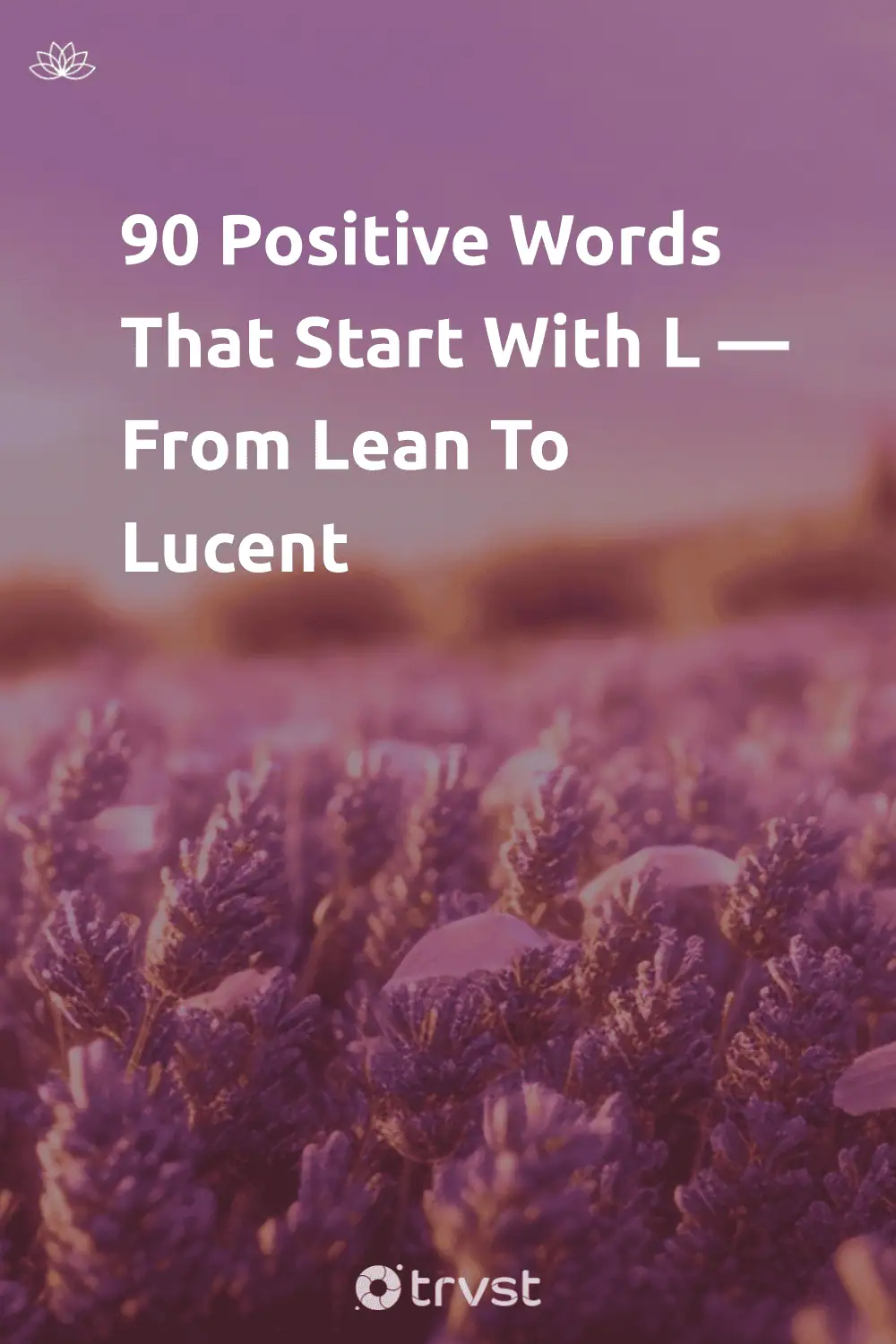 Pinterest Image for 90 Positive Words That Start With L — From Lean To Lucent