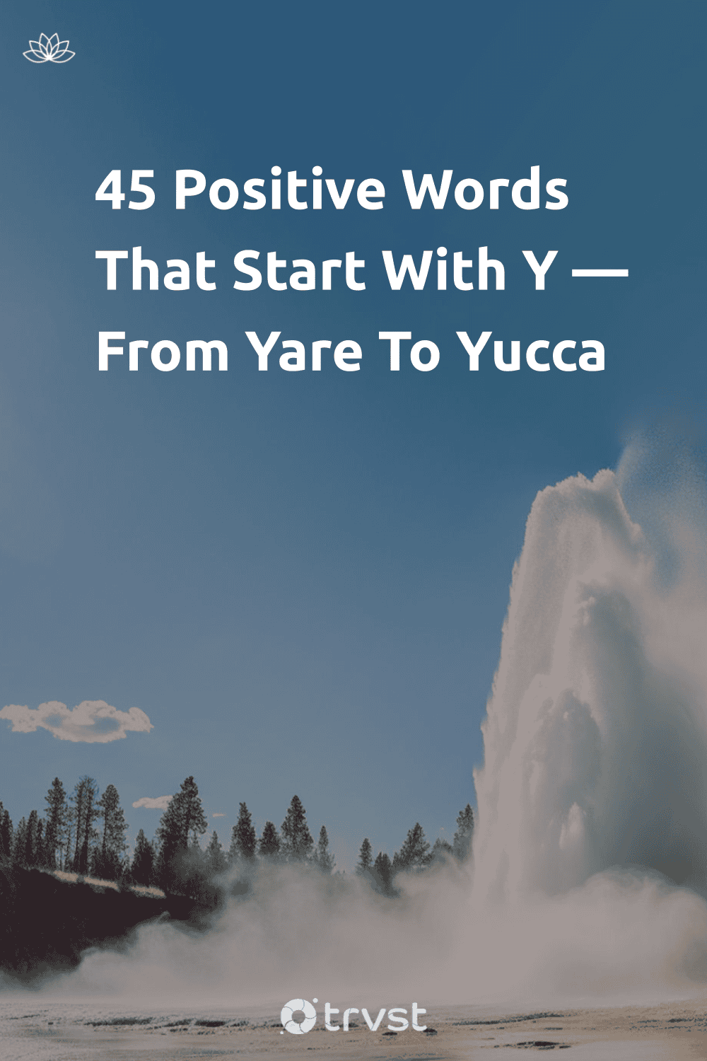 Pinterest Image for 45 Positive Words That Start With Y — From Yare To Yucca