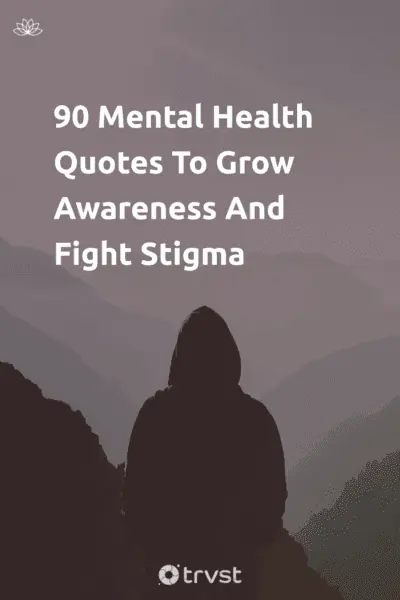 Pin Image Portrait 90 Mental Health Quotes To Grow Awareness And Fight Stigma