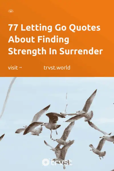 Pinterest Image for 77 Letting Go Quotes About Finding Strength In Surrender