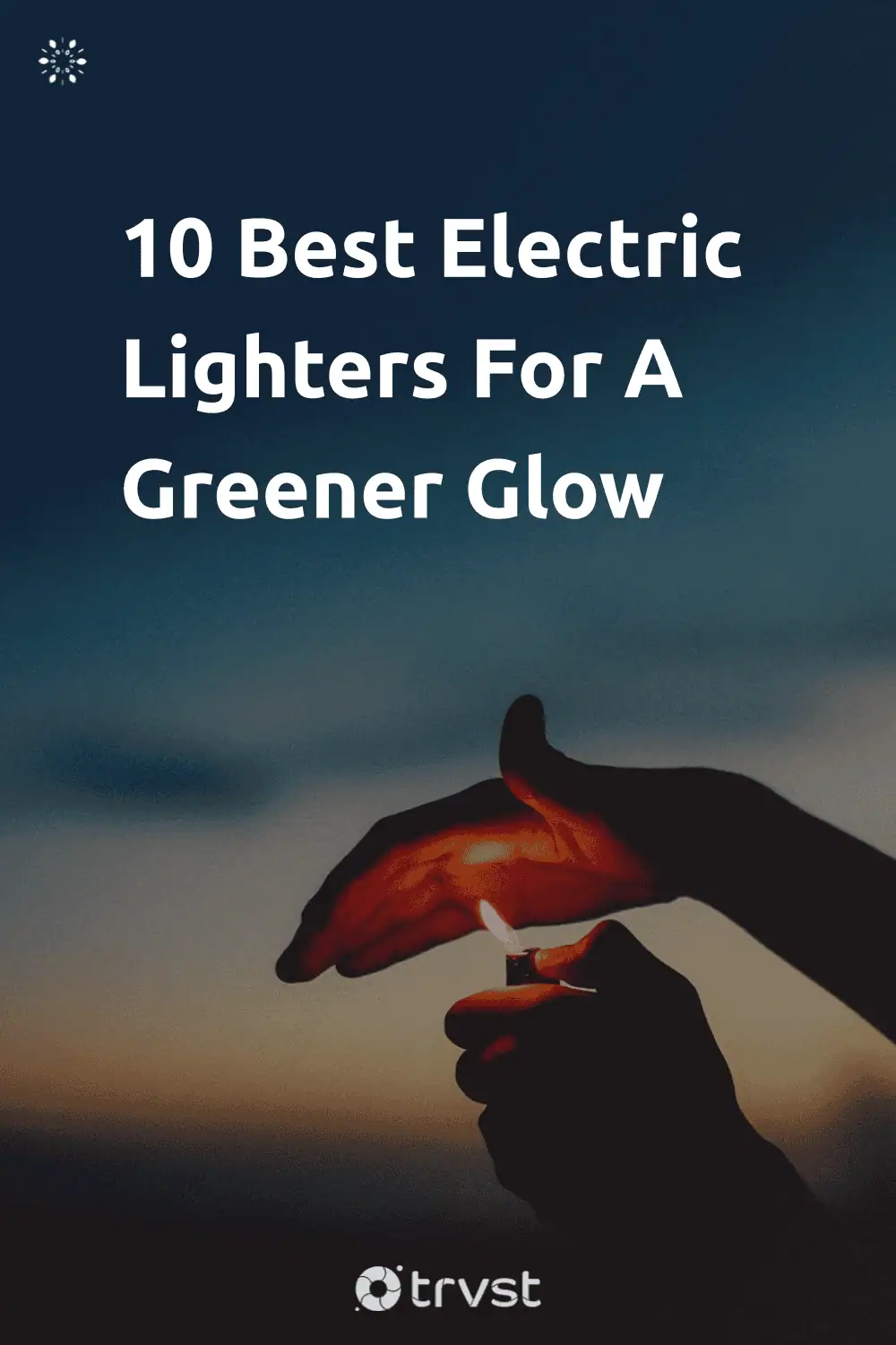 Pinterest Image for 10 Best Electric Lighters For A Greener Glow