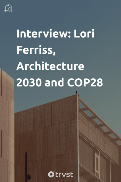 Pin Image Portrait Interview: Lori Ferriss, Architecture 2030 and COP28