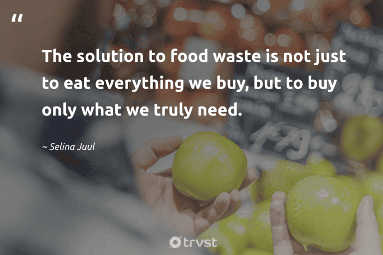 "The solution to food waste is not just to eat everything we buy, but to buy only what we truly need." -Selina Juul #trvst #quotes #thinkgreen #beinspired #FoodWaste #food 