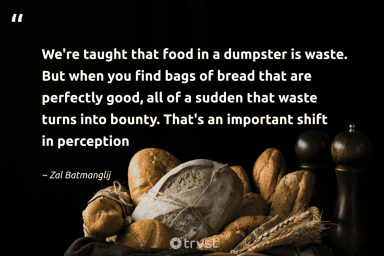 "We're taught that food in a dumpster is waste. But when you find bags of bread that are perfectly good, all of a sudden that waste turns into bounty. That's an important shift in perception" -Zal Batmanglij #trvst #quotes #socialchange #dogood #FoodWaste #food 
