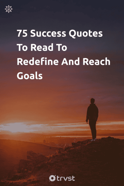 Pin Image Portrait 75 Success Quotes To Read To Redefine And Reach Goals
