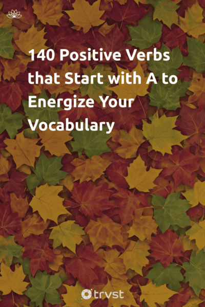 Pin Image Portrait 140 Positive Verbs that Start with A to Energize Your Vocabulary