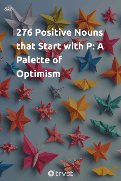Pin Image Portrait 276 Positive Nouns that Start with P: A Palette of Optimism