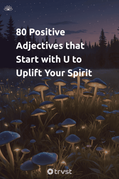 Pin Image Portrait 80 Positive Adjectives that Start with U to Uplift Your Spirit