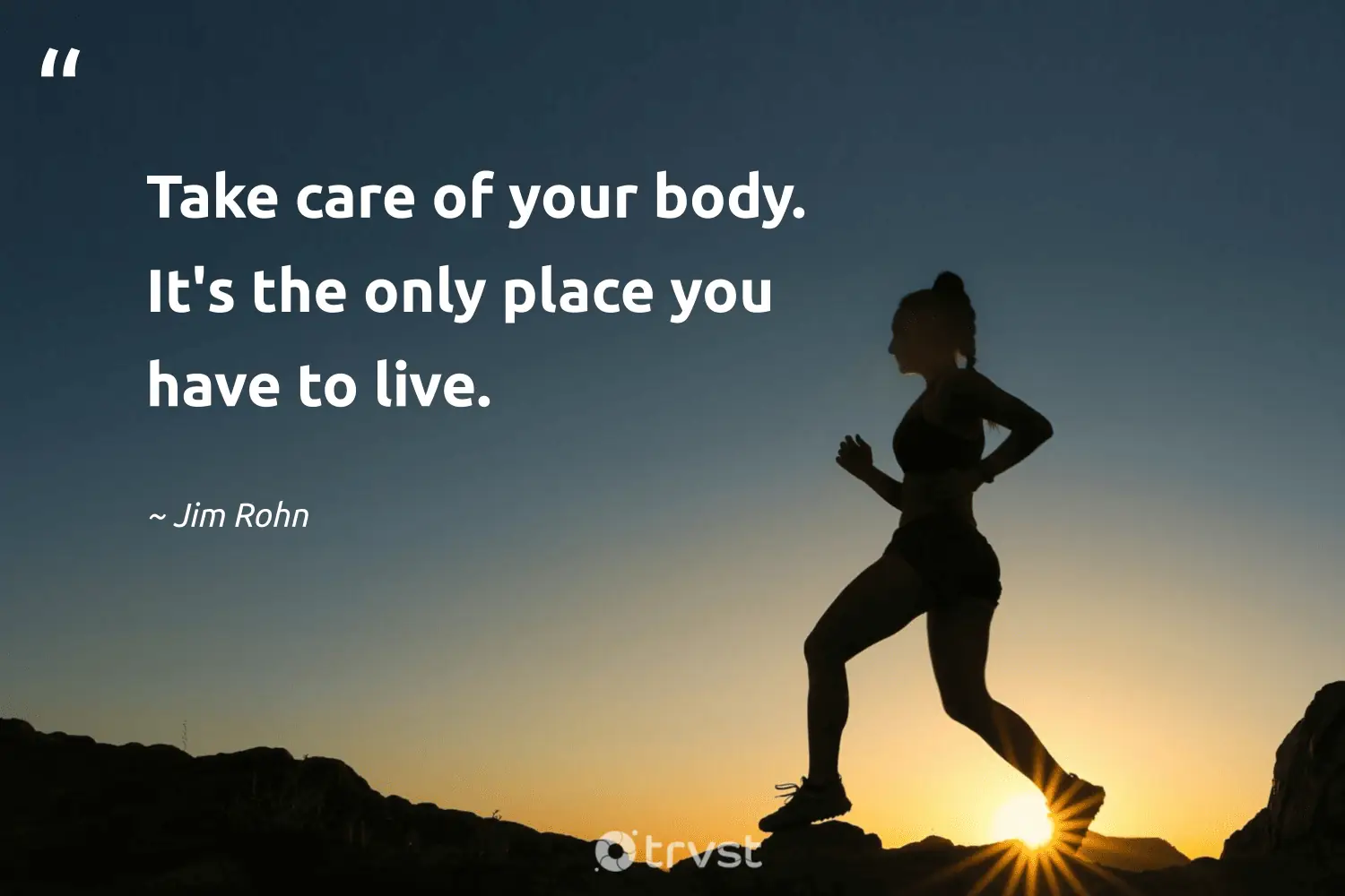"Take care of your body. It's the only place you have to live." -Jim Rohn #trvst #quotes #bethechange #socialchange #HealthyEating