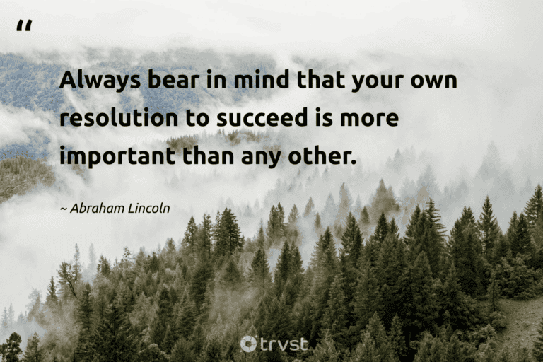 "Always bear in mind that your own resolution to succeed is more important than any other." -Abraham Lincoln #trvst #quotes #bethechange #socialchange #success #resolution 