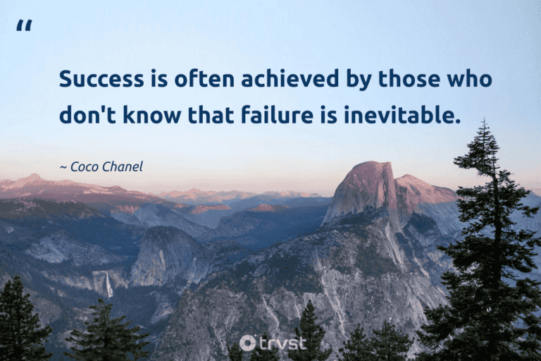 "Success is often achieved by those who don't know that failure is inevitable." -Coco Chanel #trvst #quotes #thinkgreen #ecoconscious #success 