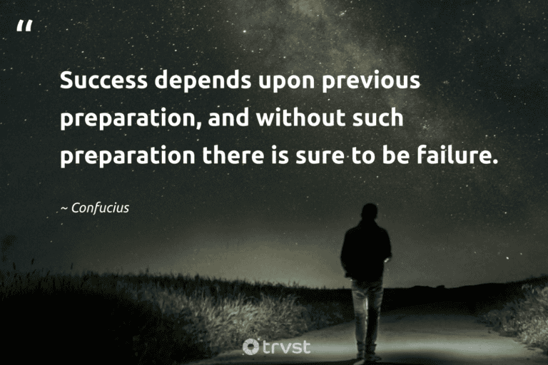 "Success depends upon previous preparation, and without such preparation there is sure to be failure." -Confucius #trvst #quotes #beinspired #bethechange #success 