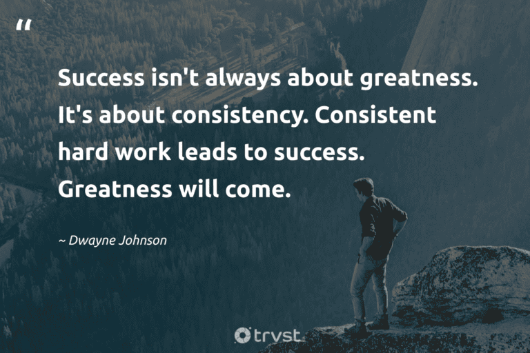 "Success isn't always about greatness. It's about consistency. Consistent hard work leads to success. Greatness will come." -Dwayne Johnson #trvst #quotes #collectiveaction #changetheworld #success 