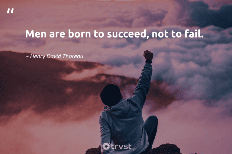 "Men are born to succeed, not to fail." -Henry David Thoreau #trvst #quotes #impact #socialchange #success 