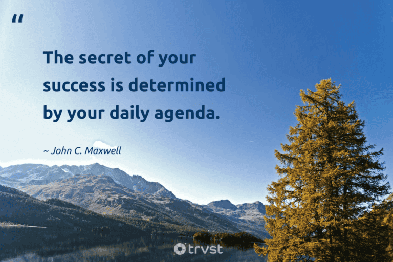 "The secret of your success is determined by your daily agenda." -John C. Maxwell #trvst #quotes #dogood #gogreen #success 