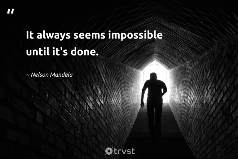 "It always seems impossible until it's done." -Nelson Mandela #trvst #quotes #changetheworld #socialimpact #success 