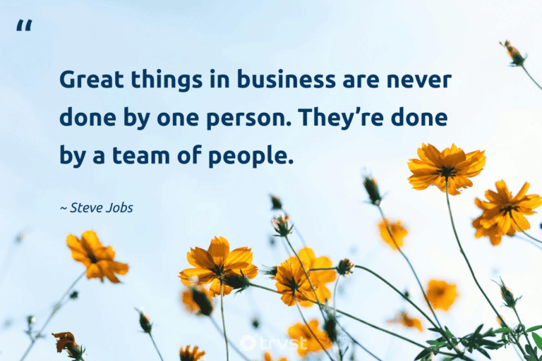 "Great things in business are never done by one person. They’re done by a team of people." -Steve Jobs
 #trvst #quotes #socialimpact #dogood #success #people #business #person 