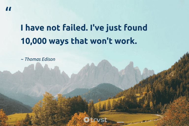"I have not failed. I've just found 10,000 ways that won't work." -Thomas Edison #trvst #quotes #ecoconscious #beinspired #success 