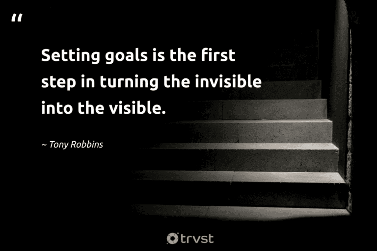 "Setting goals is the first step in turning the invisible into the visible." -Tony Robbins #trvst #quotes #beinspired #thinkgreen #success #goals 