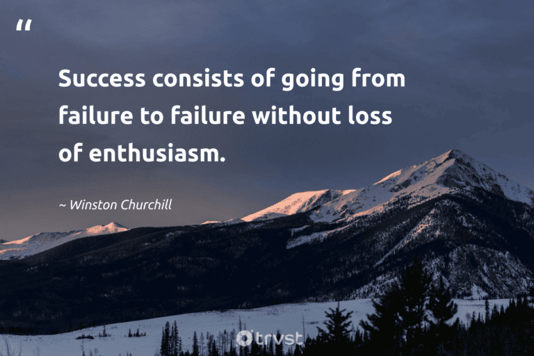 "Success consists of going from failure to failure without loss of enthusiasm." -Winston Churchill #trvst #quotes #planetearthfirst #impact #success 