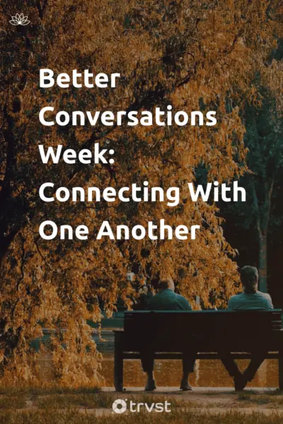 Pin Image Portrait Better Conversations Week: Connecting With One Another