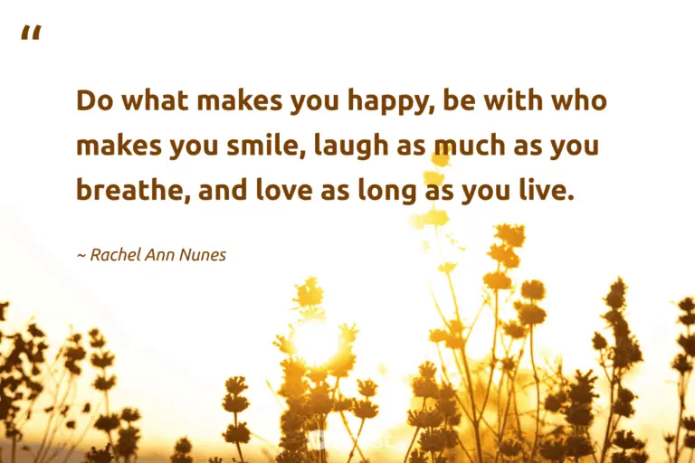 "Do what makes you happy, be with who makes you smile, laugh as much as you breathe, and love as long as you live." -Rachel Ann Nunes #trvst #quotes #socialimpact #beinspired #HavingFun #love #JustHavingFun #happy #breathe