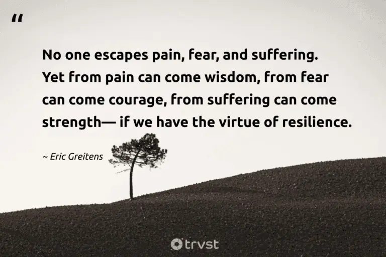 "No one escapes pain, fear, and suffering. Yet from pain can come wisdom, from fear can come courage, from suffering can come strength—if we have the virtue of resilience." -Eric Greitens #trvst #quotes #impact #planetearthfirst #LifeIsHard #wisdom #HardLife