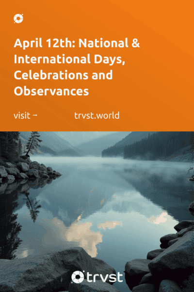 Pinterest Image for April 12th: National & International Days, Celebrations and Observances