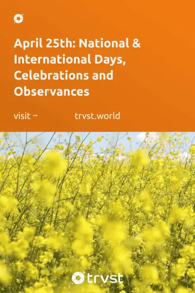 Pinterest Image for April 25th: National & International Days, Celebrations and Observances