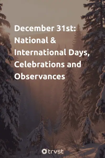Pinterest Image for December 31st: National & International Days, Celebrations and Observances