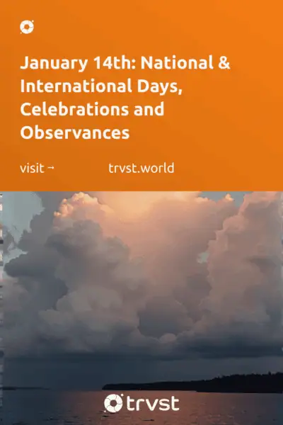 Pinterest Image for January 14th: National & International Days, Celebrations and Observances